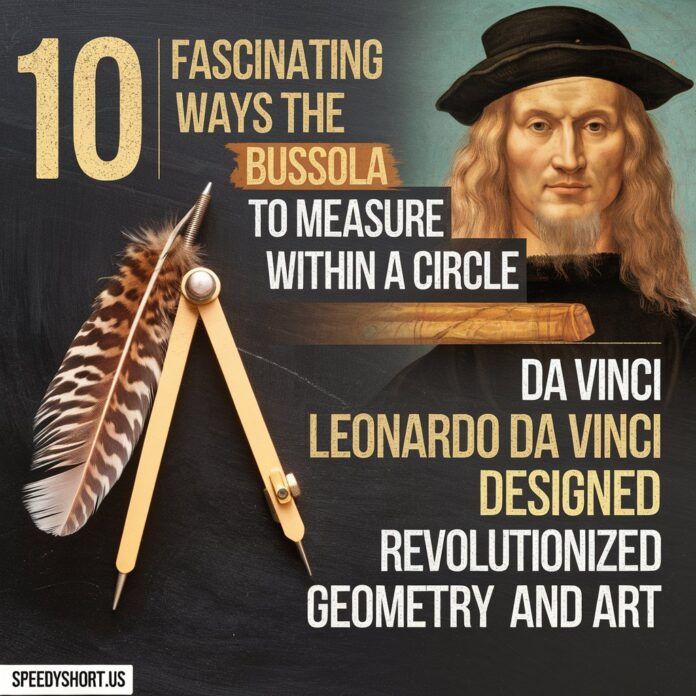 bussola to measure angles within a circle leonardo da vinci